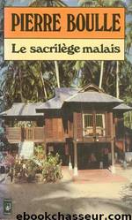 Le sacrilège malais by Pierre Boulle