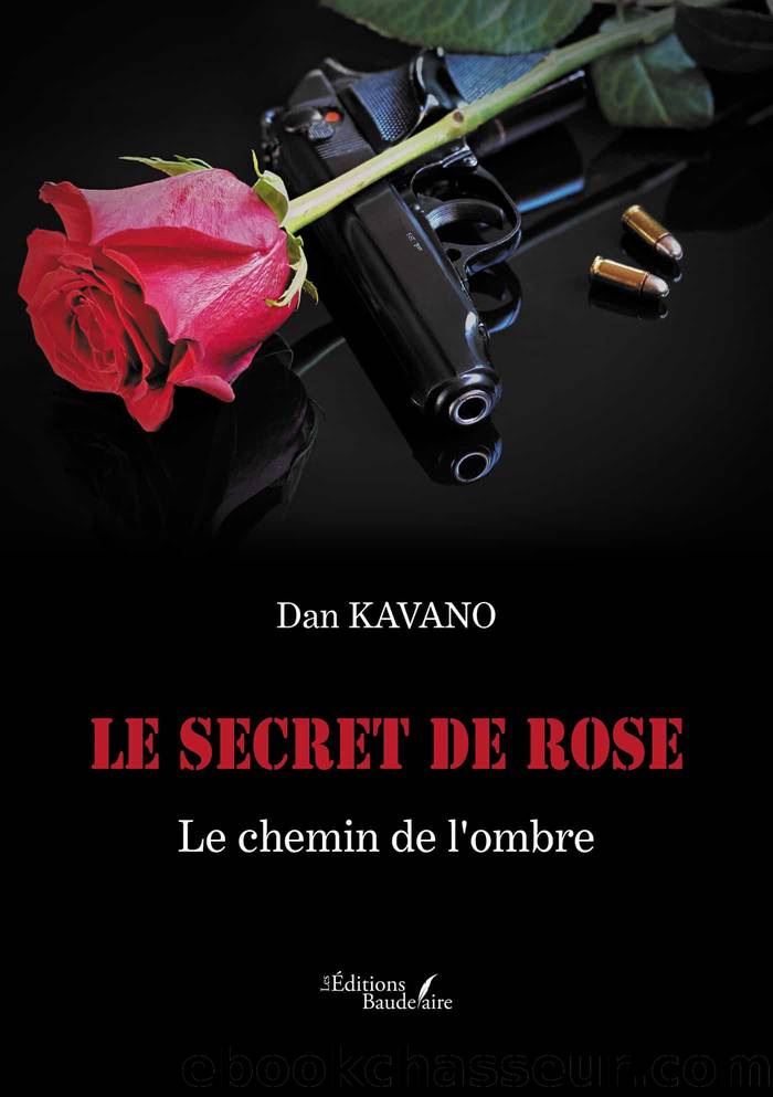 Le secret de Rose â Le chemin de l'ombre by Dan Kavano