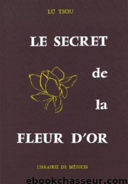 Le secret de la Fleur d'Or by Lu Tsou