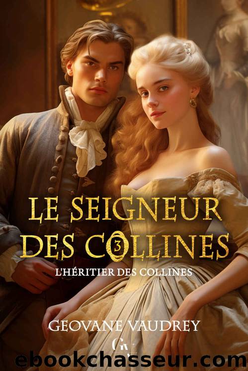 Le seigneur des collines III: L'hÃ©ritier des collines (French Edition) by Geovane Vaudrey