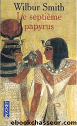 Le septiÃ¨me papyrus by Wilbur Smith