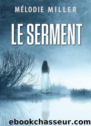 Le serment (French Edition) by Miller Mélodie