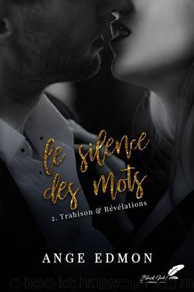 Le silence des mots : Tome 2, Trahison & RÃ©vÃ©lations (French Edition) by Ange Edmon