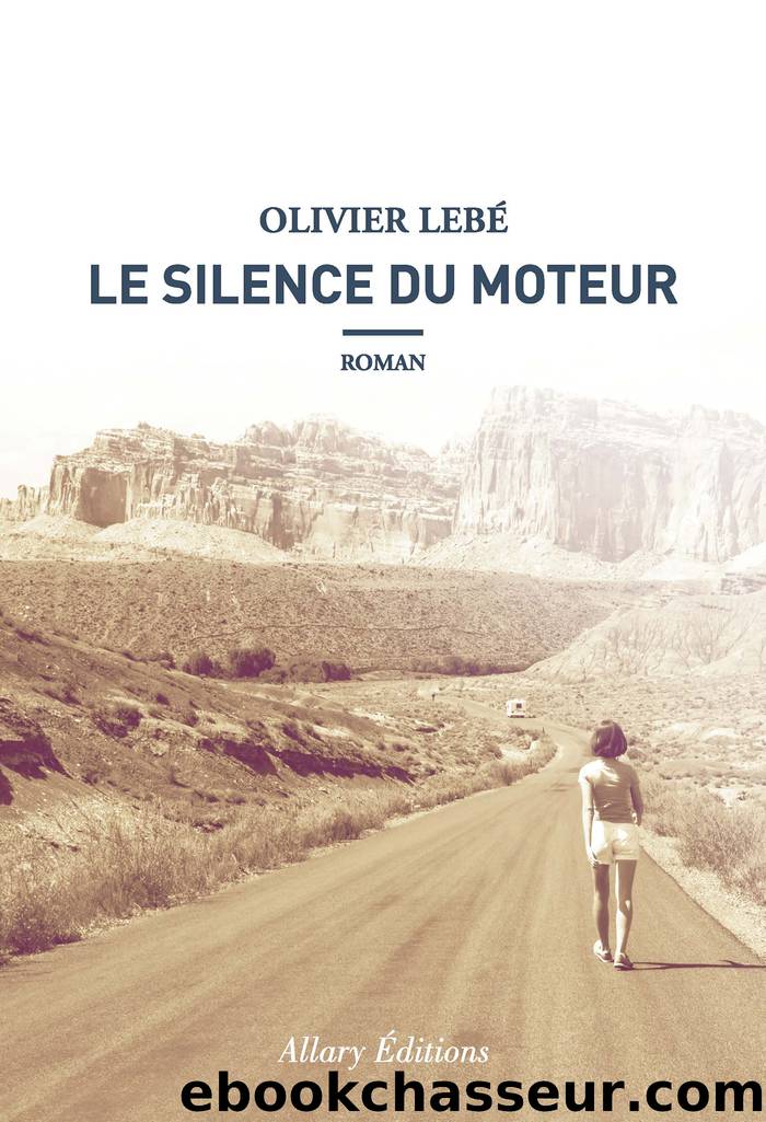 Le silence du moteur by Olivier Lebé