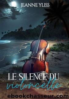 Le silence du violoncelle by Jeanne Yliss