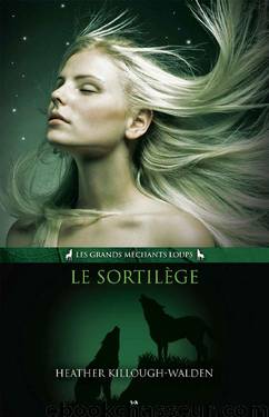 Le sortilège: Les grands méchants loups - Tome 3 (French Edition) by Heather Killough-Walden