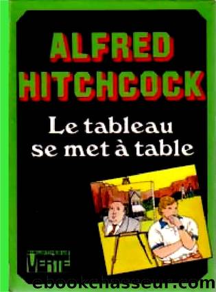 Le tableau se met Ã  table by Alfred Hitchcock & Robert Arthur & William Arden