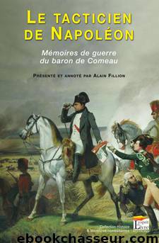 Le tacticien de Napoléon - Mémoires de guerre du Baron de Comeau by Alain Fillion