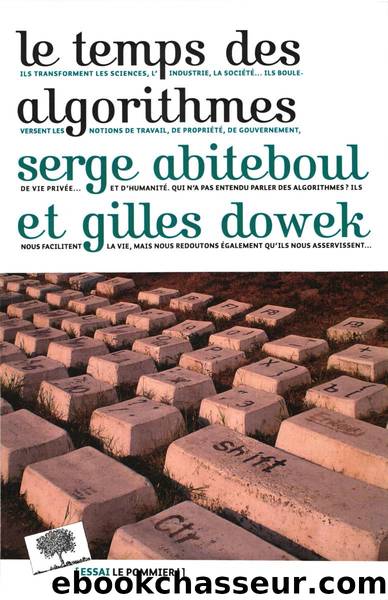 Le temps des algorithmes- by Gilles Dowek Serge Abiteboul