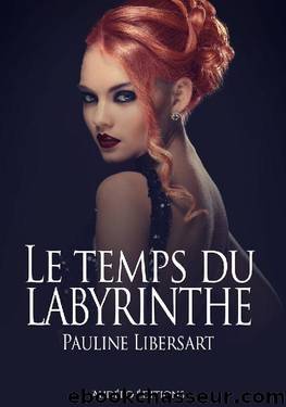 Le temps du labyrinthe by Pauline Libersart