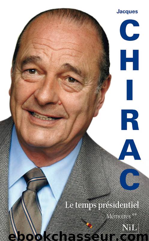 Le temps présidentiel by Chirac Jacques