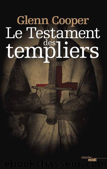 Le testament des templiers by Glenn Cooper
