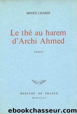 Le thé au harem d'Archi Ahmed by Mehdi Charef