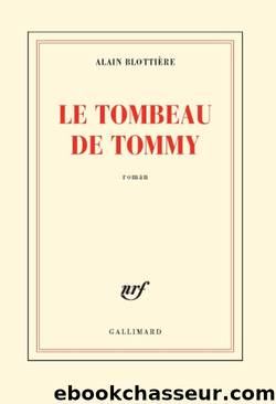 Le tombeau de Tommy by Alain Blottière Alain Blottičre