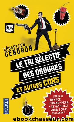Le tri sélectif des ordures et autres cons by Sébastien Gendron