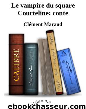 Le vampire du square Courteline: conte by Clément Maraud