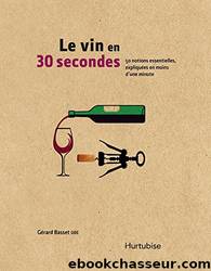 Le vin en 30 secondes by Gérard Obe Basset