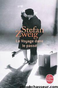 Le voyage dans le passé by Stefan Zweig