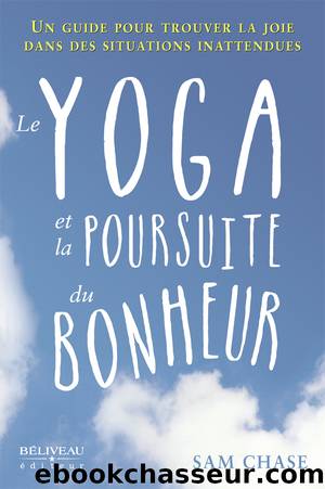 Le yoga et la poursuite du bonheur by Chase Sam