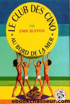Le-Club des Cinq - 12 - Le Club des Cinq au bord de la mer by Blyton Enid
