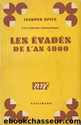 Les ÃvadÃ©s de l'an 4000 by Jacques Spitz