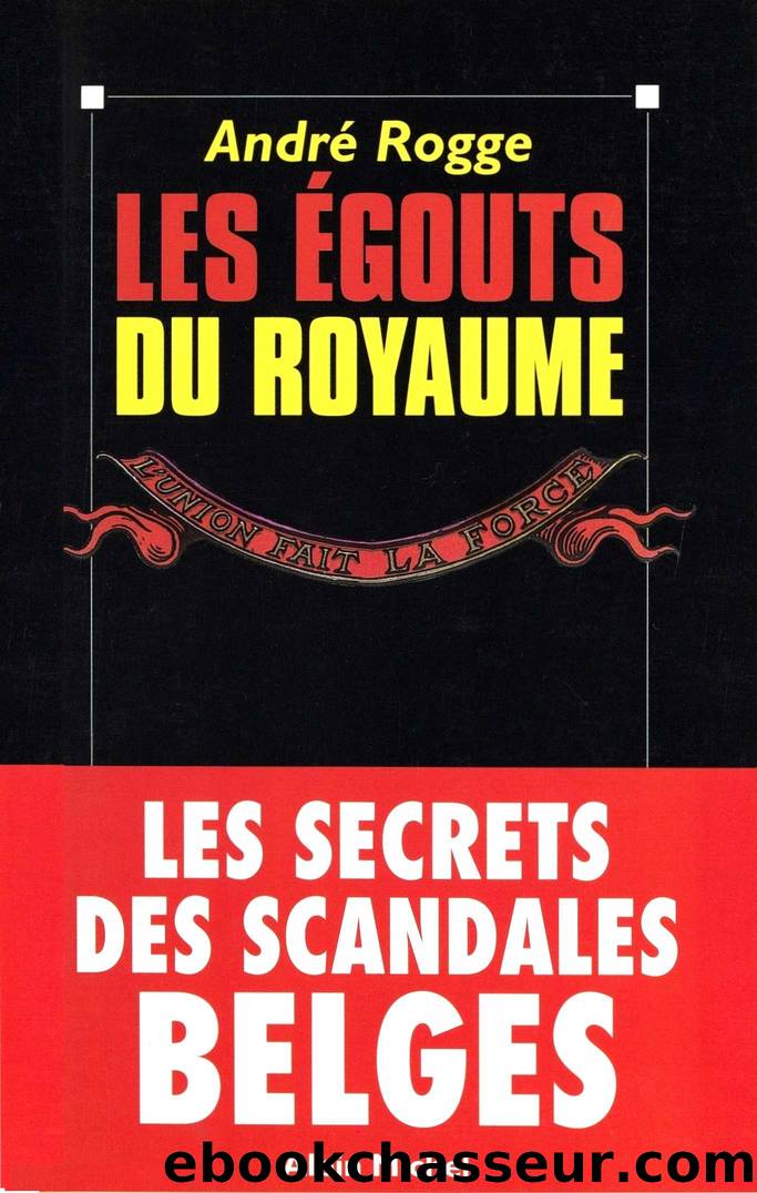 Les Ã©gouts du royaume by André Rogge