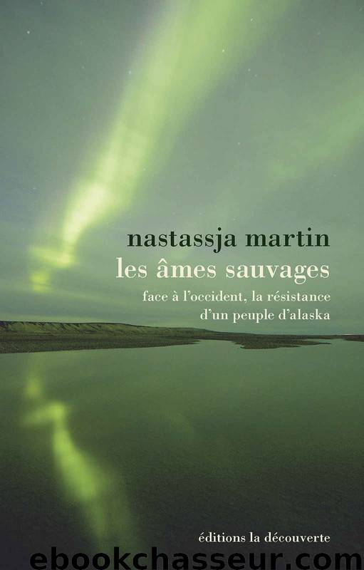 Les âmes sauvages (French Edition) by Nastassja MARTIN