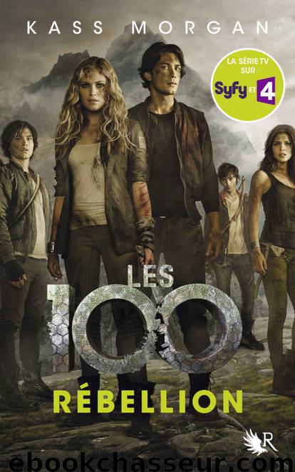 Les 100 - Livre 4 (French Edition) by Kass Morgan