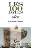 Les 100 dates du droit by Jean-Marie Carbasse
