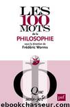 Les 100 mots de la philosophie by Histoire