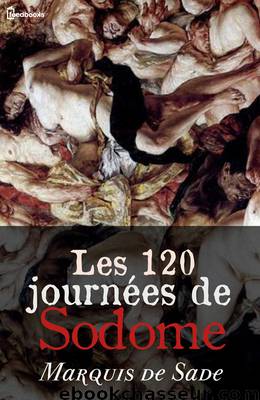 Les 120 journées de Sodome by Marquis de Sade