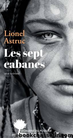 Les 7 Cabanes by Lionel Astruc