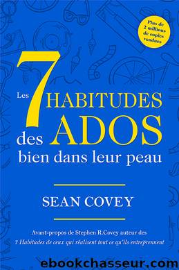 Les 7 Habitudes Des Ados Bien Dans Leur Peau by Sean Covey
