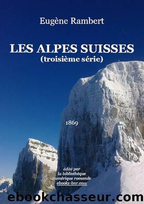 Les Alpes suisses (3Ã¨me sÃ©rie) by Eugène Rambert