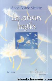 Les Amours Fragiles by Anne-Marie Sicotte