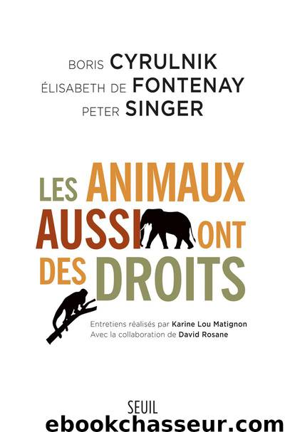 Les Animaux Aussi Ont Des Droits by Boris Cyrulnik et Elisabeth de Fontenay