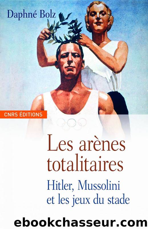 Les Arènes Totalitaires by Daphné Bolz