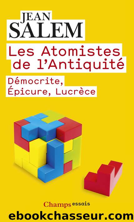 Les Atomistes de l’Antiquité: Démocrite, Épicure, Lucrèce by Jean Salem