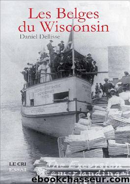Les Belges du Wisconsin: Essai historique (French Edition) by Daniel Dellisse