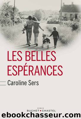 Les Belles espérances by Caroline Sers