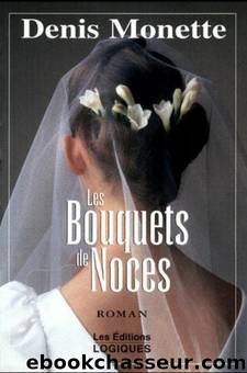 Les Bouquets de Noces by Monette Denis