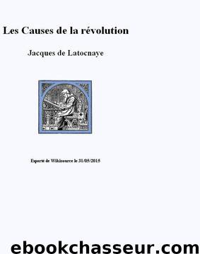 Les Causes de la révolution by Jacques de Latocnaye