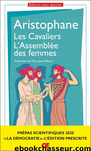 Les Cavaliers - L'Assemblée des femmes by Aristophane