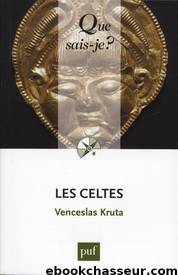 Les Celtes by Venceslas Kruta