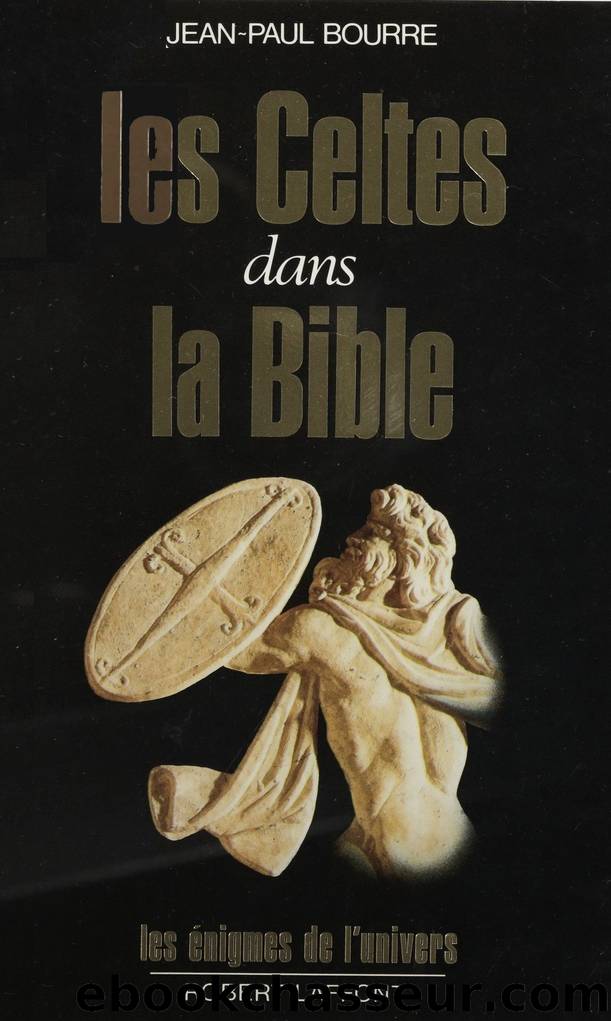 Les Celtes dans la Bible by Jean-Paul Bourre