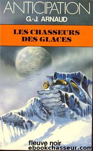 Les Chasseurs des glaces by G.J. Arnaud