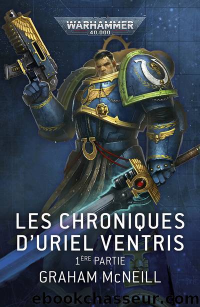 Les Chroniques D'Uriel Ventris 1Ã¨re Partie by Graham McNeill