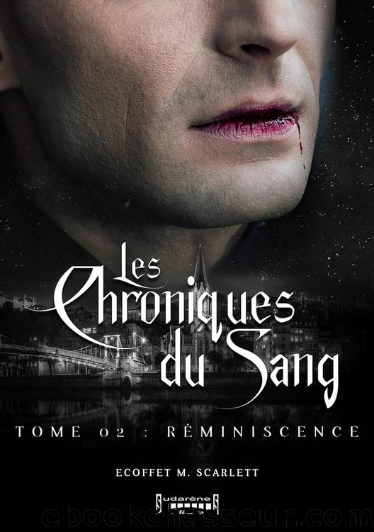 Les Chroniques du sang - Tome 2: RÃ©miniscence (French Edition) by Scarlett Marina Ecoffet
