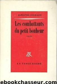 Les Combattants Du Petit Bonheur. Roman. 1978. (Littérature, Guerre De 1939-1945) by Boudard Alphonse
