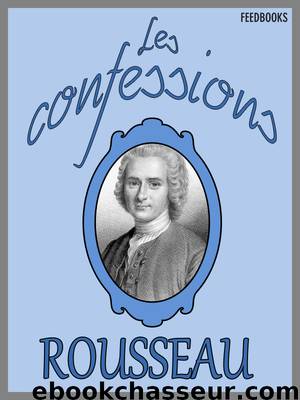 Les Confessions by Jean-Jacques Rousseau